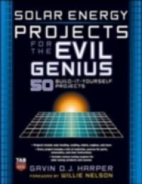 Solar Energy Projects for the Evil Genius