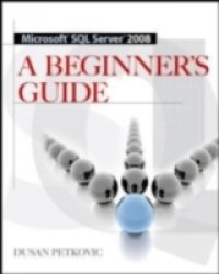MICROSOFT SQL SERVER 2008 A BEGINNER`S GUIDE 4/E