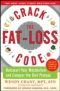 Читать Crack the Fat-Loss Code: Outsmart Your Metabolism and Conquer the Diet Plateau