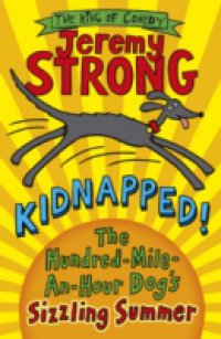 Читать Kidnapped! The Hundred-Mile-an-Hour Dog's Sizzling Summer