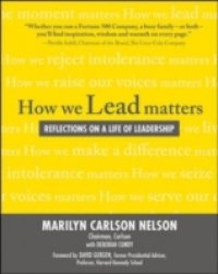 How We Lead Matters: Reflections on a Life of Leadership