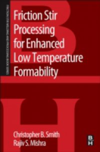 Friction Stir Processing for Enhanced Low Temperature Formability