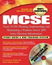 MCSE Planning, Implementing, and Maintaining a Microsoft Windows Server 2003 Active Directory Infrastructure (Exam 70-294)