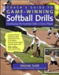 Coach`s Guide to Game-Winning Softball Drills