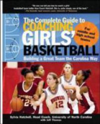 Complete Guide to Coaching Girls` Basketball