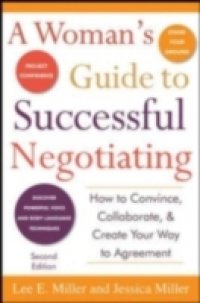 Woman`s Guide to Successful Negotiating, Second Edition