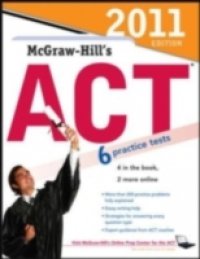 McGraw-Hill`s ACT, 2011 Edition