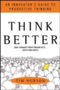 Читать Think Better: An Innovator`s Guide to Productive Thinking