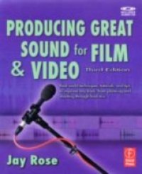 Producing Great Sound for Film and Video