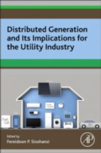 Distributed Generation and its Implications for the Utility Industry