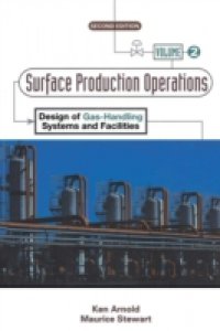 Surface Production Operations, Volume 2: