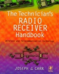 Technician`s Radio Receiver Handbook