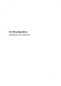 IEE Wiring Regulations: Explained and Illustrated