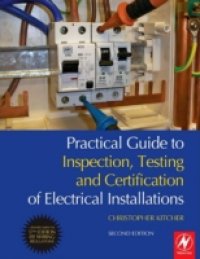 Practical Guide to Inspection, Testing and Certification of Electrical Installations