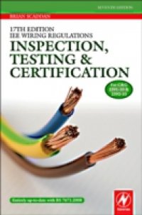 17th Edition IEE Wiring Regulations: Inspection, Testing and Certification