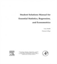 Читать Student Solutions Manual for Essential Statistics, Regression, and Econometrics