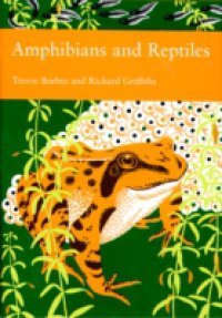Amphibians and Reptiles (Collins New Naturalist Library, Book 87)