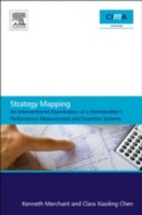 Strategy Mapping: An Interventionist Examination of a Homebuilder`s Performance Measurement and Incentive Systems