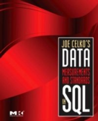 Joe Celko`s Data, Measurements and Standards in SQL
