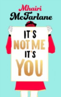 It`s Not Me, It`s You