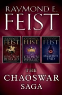 Читать Chaoswar Saga: A Kingdom Besieged, A Crown Imperilled, Magician's End