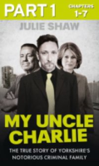My Uncle Charlie – Part 1 of 3 (Tales of the Notorious Hudson Family, Book 2)
