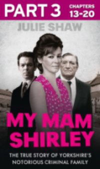 My Mam Shirley – Part 3 of 3