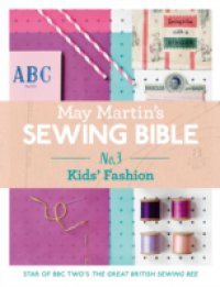 May Martin`s Sewing Bible e-short 3: Kids