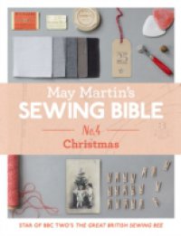 May Martin`s Sewing Bible e-short 4: Christmas