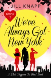 We`ve Always Got New York