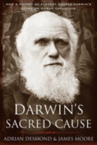 Darwin`s Sacred Cause