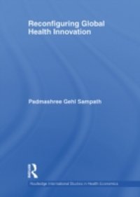 Reconfiguring Global Health Innovation