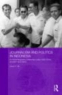 Journalism and Politics in Indonesia
