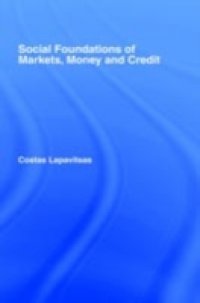 Social Foundations of Markets, Money and Credit