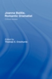 Joanna Baillie, Romantic Dramatist