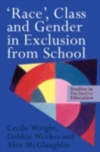 `Race`, Class and Gender in Exclusion From School