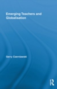 Emerging Teachers and Globalisation