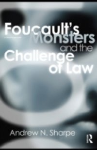 Foucault`s Monsters and the Challenge of Law