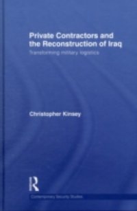 Private Contractors and the Reconstruction of Iraq