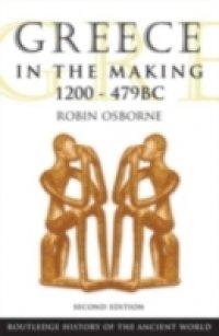 Greece in the Making 1200-479 BC