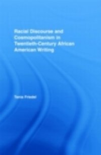 Racial Discourse and Cosmopolitanism in Twentieth-Century African American Writing