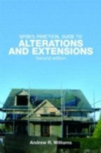 Spon`s Practical Guide to Alterations & Extensions