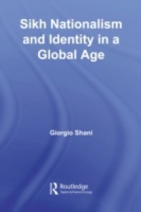 Sikh Nationalism and Identity in a Global Age