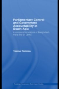 Parliamentary Control and Government Accountability in South Asia