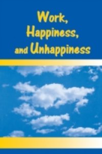 Work, Happiness, and Unhappiness