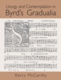 Liturgy and Contemplation in Byrd`s Gradualia