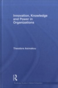 Innovation, Knowledge and Power in Organizations