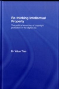 Re-thinking Intellectual Property