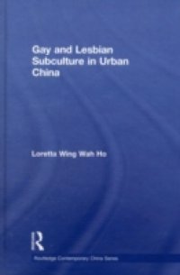 Gay and Lesbian Subculture in Urban China