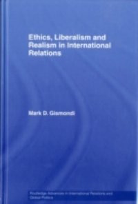 Ethics, Liberalism and Realism in International Relations